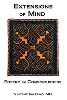 Extensions of Mind: Poetry of Consciousness 1541311884 Book Cover