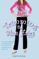 Trimming The Blue Hairs 059548591X Book Cover