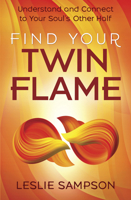 Find Your Twin Flame: Understand and Connect to Your Soul's Other Half 0738767913 Book Cover