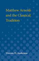 Matthew Arnold and the Classical Tradition (Ann Arbor Paperbacks) B000WV546C Book Cover