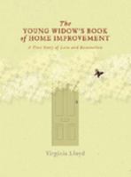 The Young Widow's Book of Home Improvement: a True Story of Love and Renovation 070223737X Book Cover