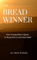 The Breadwinner: One Young Man's Quest to Keep his Loved Ones Safe B0BTX761SC Book Cover