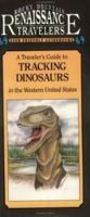 A Traveler's Guide to Tracking Dinosaurs in the Western United States: A Travelers Guide to Tracking Dinosaurs in the Western United States (Renaissance Traveler Guidebooks) 155838149X Book Cover