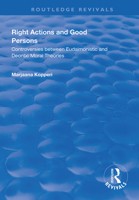 Right Actions and Good Persons: Controversies Between Eudaimonistic and Deontic Moral Theories (Routledge Revivals) 1138323985 Book Cover