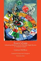 Italy's Lies: Debunking History's Lies So That Italy Might Become a Normal Country 1599540843 Book Cover