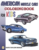 American muscle cars coloring book for kids: Greatest american muscle car coloring book B09CCFT8ZH Book Cover