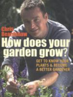 How Does Your Garden Grow?: Understand Your Plants and Get the Best Out of Your Garden 1405316675 Book Cover
