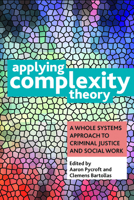 Applying Complexity Theory: Whole Systems Approaches to Criminal Justice and Social Work 144731140X Book Cover