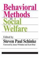 Behavioral Methods in Social Welfare (Modern Applications of Social Work) 0202362140 Book Cover