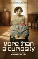 More than a Curiosity: The Woman Who Wrote with Her Toes 1972458043 Book Cover