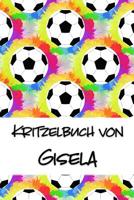 Kritzelbuch von Gisela: Kritzel- und Malbuch mit leeren Seiten f�r deinen personalisierten Vornamen 1077730411 Book Cover