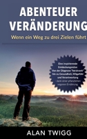 Abenteuer Veränderung: Wenn ein Weg zu drei Zielen führt 3749783438 Book Cover