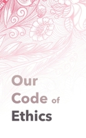 Our Code of Ethics: For Therapists & Coaches 8087518098 Book Cover