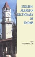 English-Albanian Dictionary of Idioms 0781807832 Book Cover