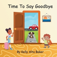 Time To Say Goodbye B0FZSK7QG3 Book Cover