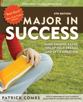 Major in Success: Make College Easier, Fire up Your Dreams, and Get a Very Cool Job 1580082092 Book Cover
