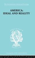 America - Ideal and Reality: The United States of 1776 in Contemporary Philosophy (International Library of Sociology) 0415176050 Book Cover
