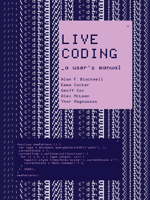 Live Coding: A User's Manual 0262544814 Book Cover