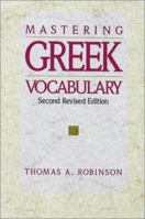 Mastering Greek Vocabulary: Second Revised Edition 0943575850 Book Cover