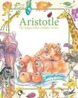 Aristotle: The Hippo Who Couldn't Swim a Zimbabwean Story 1920663541 Book Cover