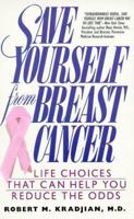 Save Yourself from Breast Cancer 0425143902 Book Cover