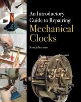 An Introductory Guide to Repairing Mechanical Clocks 1785000926 Book Cover