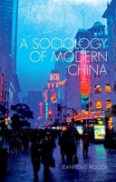 A Sociology of Modern China 0190231203 Book Cover