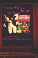 Kino - Der Film war: Nicht Schlecht...aber auch nicht gut.: Filme im Wandel der Zeit B0CH2FK96M Book Cover