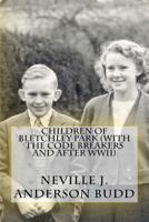Children of Bletchley Park (with the Code Breakers and After WWII) 1466306807 Book Cover