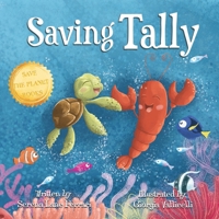 Saving Tally: An Adventure into the Great Pacific Plastic Patch (Save The Planet Books) B07ZLKT9SH Book Cover