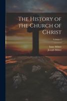 The History of the Church of Christ; Volume 2 1022815180 Book Cover