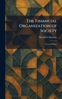 The Financial Organization of Society: Second Edition 1025656733 Book Cover