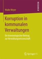 Korruption in Kommunalen Verwaltungen: Ein Kriminologischer Beitrag Zur Verwaltungswissenschaft 3658171928 Book Cover