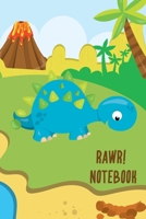 Rawr! Notebook: Cute write and draw dinosaur notebook for boys or girls back to school or homeschool student. 1084199629 Book Cover