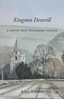 Kingston Deverill: a South West Wiltshire Village 1906978417 Book Cover