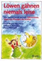 Löwen gähnen niemals leise: Wie Lernen leicht gelingt. Geschichten, Tipps und Übungen für Kinder 3932098218 Book Cover