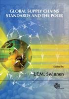 Global Supply Chains, Standards and the Poor: How the Globalization of Food Systems and Standards Affects Rural Development and Poverty 1845931858 Book Cover