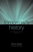 Tomorrow’s History: Selected Writings of Simon Zadek, 1993-2003 1874719853 Book Cover