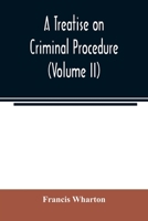 A treatise on criminal procedure (Volume II) 9354007260 Book Cover