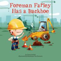 Foreman Farley Has a Backhoe 0448463989 Book Cover