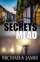 The Secrets Of Mead: An English Village Mystery 0982840942 Book Cover