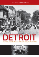 Detroit: Race Riots, Racial Conflicts, and Efforts to Bridge the Racial Divide 1611860660 Book Cover