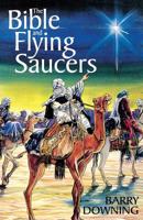 The Bible & Flying Saucers 1569247455 Book Cover