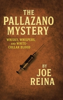 The Pallazano Mystery: Whisky, Whispers, and White-Collar Blood B0GR24T7K7 Book Cover