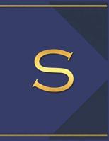 S: Monogram S Journal with the Initial Letter S Notebook for Men, Boys, Girls or Women, Deep Blue Cover with Gold Trim and an Executive Style Letter for the Monogram 1098551214 Book Cover