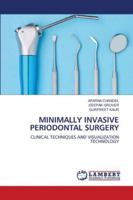 MINIMALLY INVASIVE PERIODONTAL SURGERY: CLINICAL TECHNIQUES AND VISUALIZATION TECHNOLOGY 620280162X Book Cover