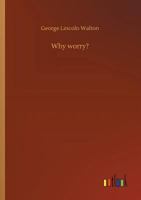 Why Worry? 151211135X Book Cover