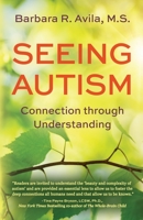 Seeing Autism: Connection Through Understanding 0578884917 Book Cover