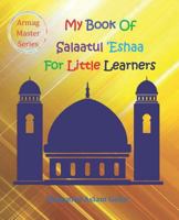 My Book of Salaatul 'Eshaa For Little Learners: 6 Years + 1796345814 Book Cover
