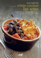 Cómo cocinar las setas 1644614626 Book Cover